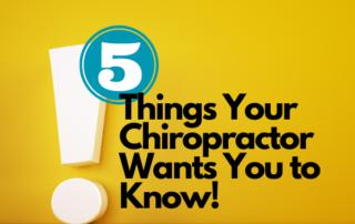 things your chiropractor wants you to know