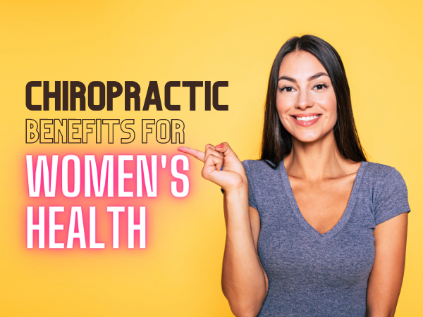 Chiropractic Benefits for Women’s Health